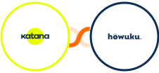 Katana Cloud Manufacturing + Howuku Integration