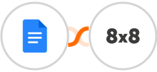 Google Docs + 8x8 Integration
