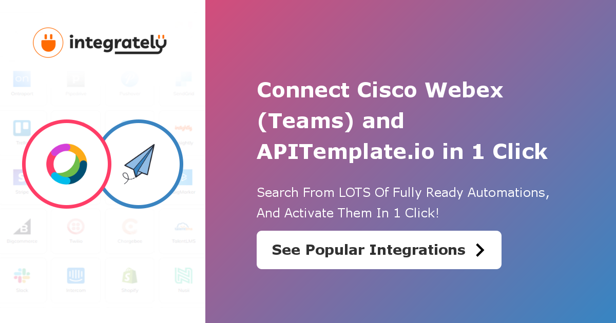 How to integrate Cisco Webex (Teams) & APITemplate.io | 1 click ️